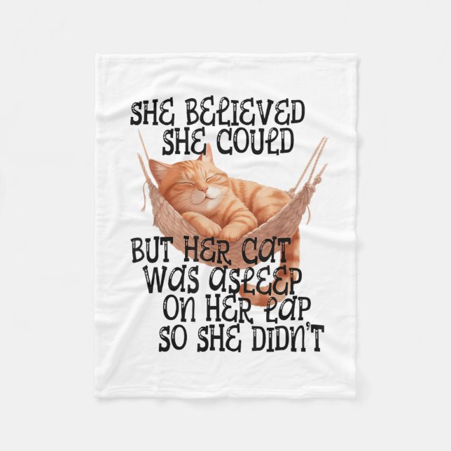 She Believed She Could But Her Cat Was Asleep On H Fleece Blanket (Front)