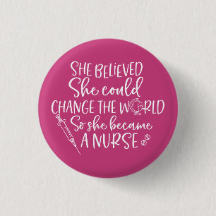 She Believed She Could Change the World Nurse 3 Cm Round Badge