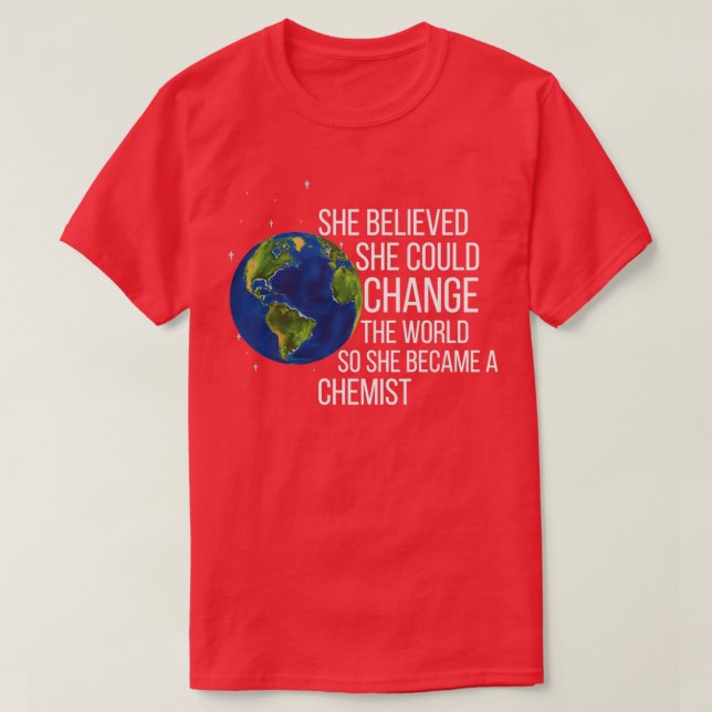 She Believed She Could Change The World So She Bec T-Shirt (Design Front)