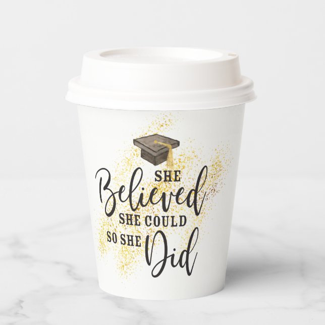 She Believed She Could Graduation  Paper Cups (Front)