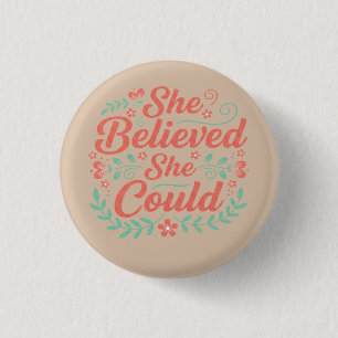 She Believed She Could – Inspirational Motivationa 3 Cm Round Badge