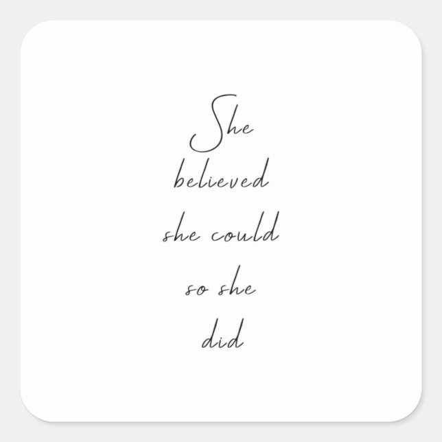 She Believed She Could Inspirational Quote Square Sticker (Front)