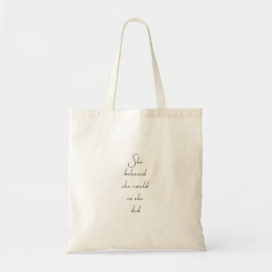 She Believed She Could Inspirational Quote Tote Bag