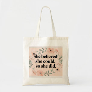 She believed she could inspirational shopping tote