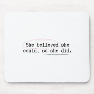 She Believed She Could  Mouse Mat