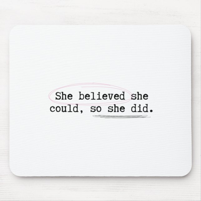 She Believed She Could  Mouse Mat (Front)