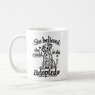 She Believed She Could So She Adopted Mug