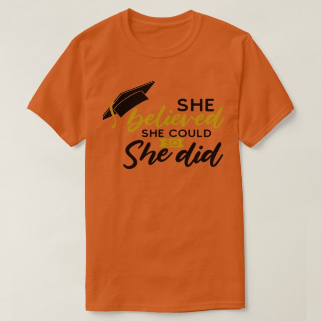 She believed she could so She Did 1 T-Shirt (Design Front)
