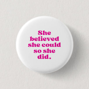 She Believed She Could So She Did 3 Cm Round Badge