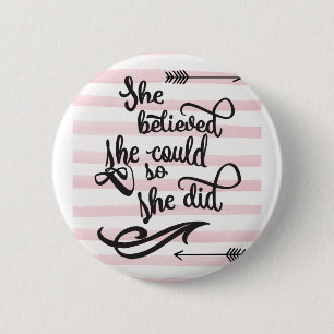 she believed she could so she did 6 cm round badge