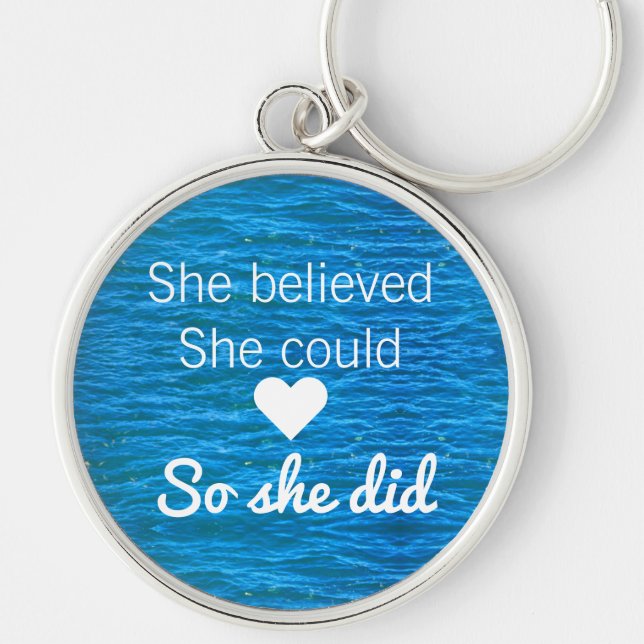 She Believed She Could So She Did Blue Ocean Quote Key Ring (Front)