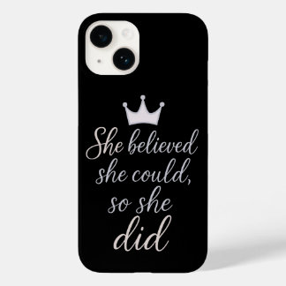 She believed she could, so she did Case-Mate iPhone 14 case