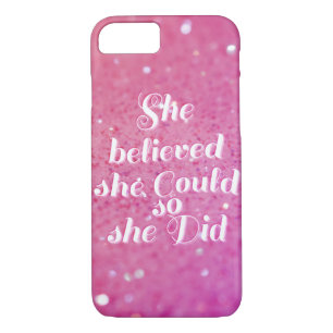 She believed she could so she did iPhone 8/7 case