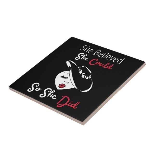She Believed She Could So She Did Ceramic Tile (Side)