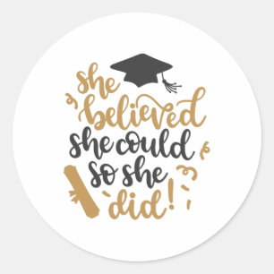 She believed she could so she did! classic round sticker