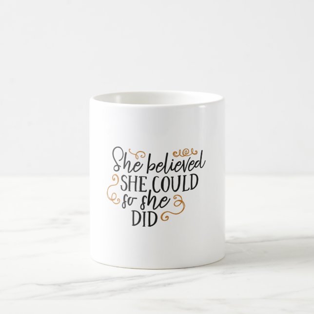 She believed she could so she did coffee mug (Center)