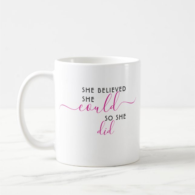 She Believed She Could So She Did Coffee Mug (Left)
