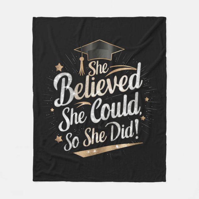 She Believed She Could So She Did Graduation Fleece Blanket (Front)