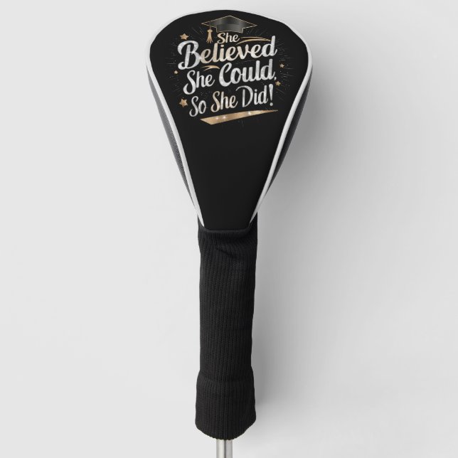She Believed She Could So She Did Graduation Golf Head Cover (Front)