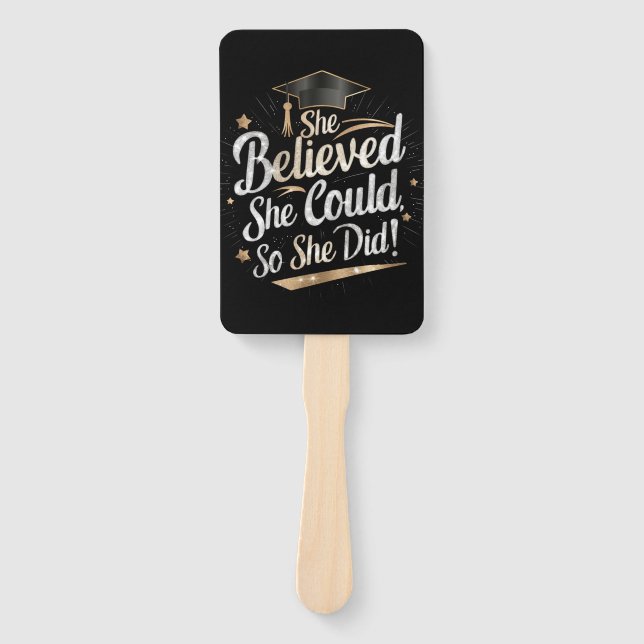 She Believed She Could So She Did Graduation Hand Fan (Front)