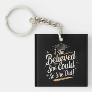 She Believed She Could So She Did Graduation Key Ring