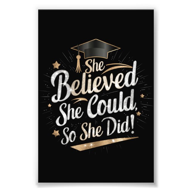 She Believed She Could So She Did Graduation Photo Print (Front)