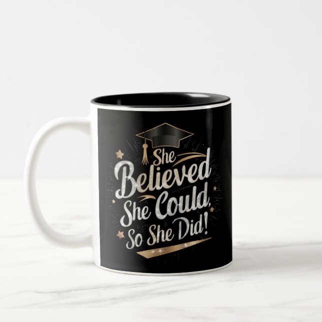 She Believed She Could So She Did Graduation Two-Tone Coffee Mug (Left)
