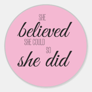 She Believed She Could So She Did – Inspirational  Classic Round Sticker