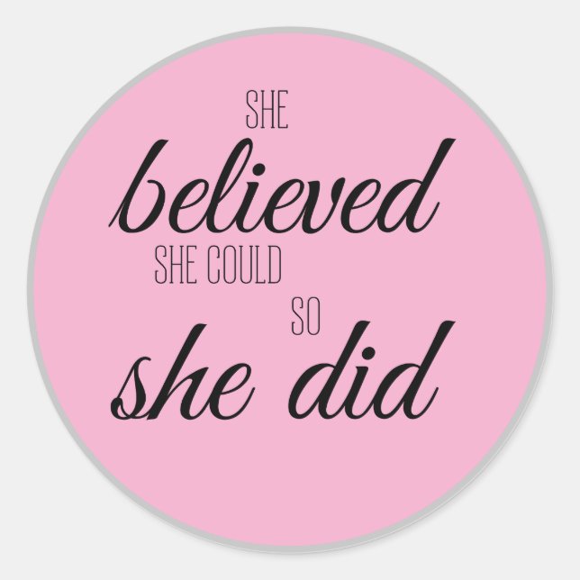 She Believed She Could So She Did – Inspirational  Classic Round Sticker (Front)