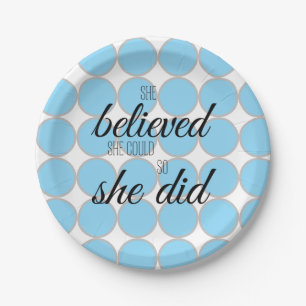 She Believed She Could So She Did – Inspirational  Paper Plate