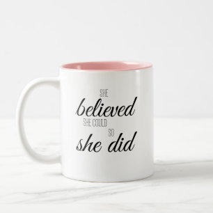 She Believed She Could So She Did – Inspirational Two-Tone Coffee Mug