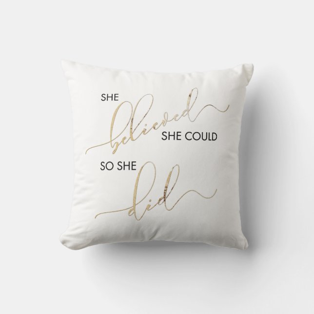 She Believed She Could So She Did Inspiring Quote Cushion (Front)