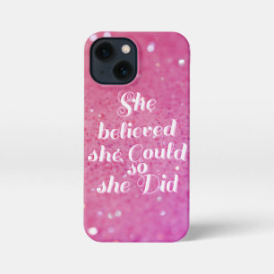 She believed she could so she did  iPhone 13 mini case