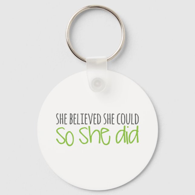 She Believed She Could, So She Did Key Ring (Front)