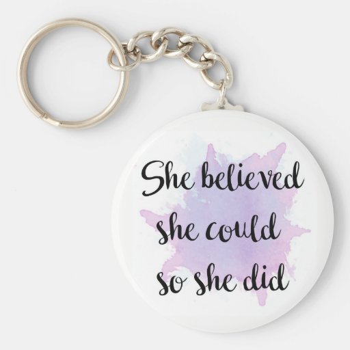 She Believed She Could So She Did Keychain