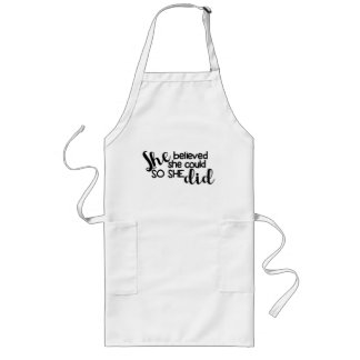 She Believed She Could so She Did Long Apron