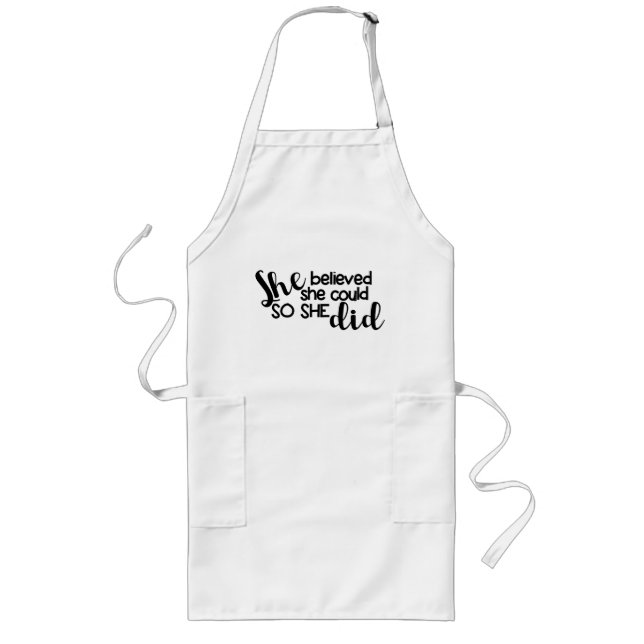 She Believed She Could so She Did Long Apron (Front)