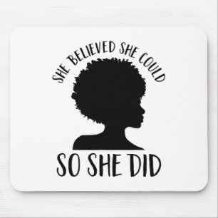 She Believed She Could So She Did Melanin Queen Ju Mouse Mat
