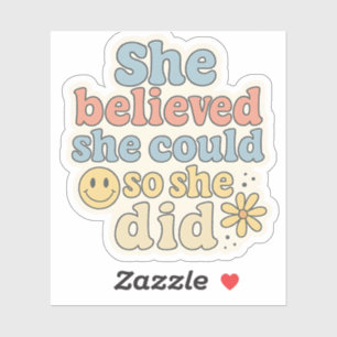 She Believed She Could So She Did – Motivational
