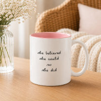 She Believed She Could So She Did Mug | Two Toned