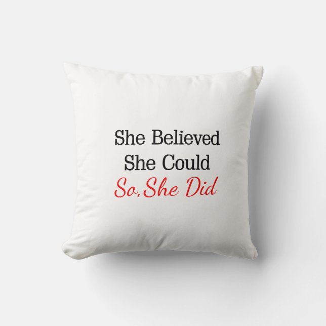 She Believed She Could...So She Did Pillow (Front)