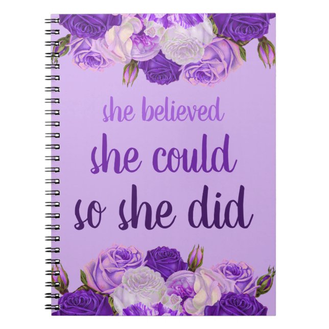 She Believed She Could So She Did Purple Floral Notebook (Front)
