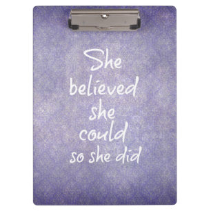 She Believed she Could so She Did Quote Clipboard