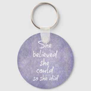 She Believed she Could so She Did Quote Key Ring