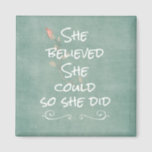 She Believed she Could so She Did Quote Magnet<br><div class="desc">She Believed she Could so She Did Quote gifts with cool grunge aqua teal background and white typography,  accented with vintage soft pink rose and scroll. See more inspirational and motivational gifts at Motivate Me. Link below:</div>