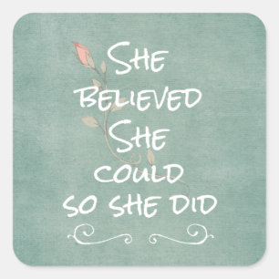 She Believed she Could so She Did Quote Square Sticker