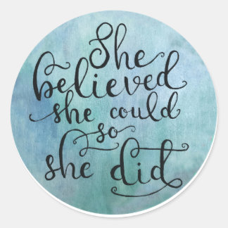 She Believed She Could, So She Did Quote Sticker