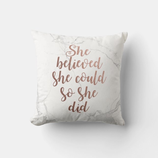 "She Believed She Could So She Did" Rose Gold Cushion (Front)
