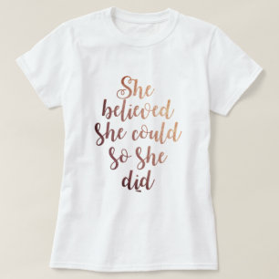 "She Believed She Could So She Did" Rose Gold T-Shirt