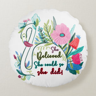 She Believed She Could So She Did Swan with Flower Round Cushion